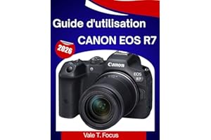 Guide d'utilisation Canon EOS R7 2026: Apprenez facilement la configuration, les commandes, les objectifs et les astuces de prise de vue professionnelles.