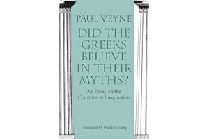 Did the Greeks Believe in Their Myths?: An Essay on the Constitutive Imagination