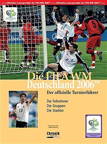 Download Die FIFA WM Deutschland 2006. Der offizielle Turnierführer: Die Teilnehmer. Die Gruppen. Die Stadien Download Die FIFA WM Deutschland 2006. Der offizielle Turnierführer: Die Teilnehmer. Die Gruppen. Die Stadien