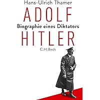 Adolf Hitler: Biographie eines Diktators