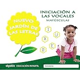 Nuevo jard&iacute;n de las letras. Iniciaci&oacute;n a las vocales. May&uacute;sculas.