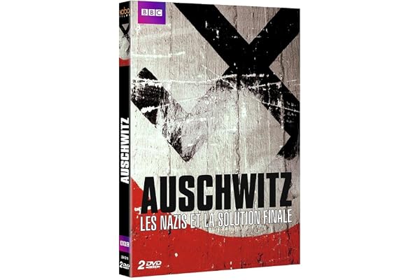 AUSCHWITZ, LES NAZIS ET LA SOLUTION FINALE