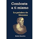 Con&oacute;cete a ti mismo: La Palabra de S&oacute;crates