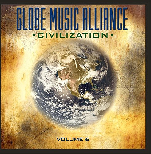 Preisvergleich Produktbild Globe Music Alliance: Civilization, Vol. 6