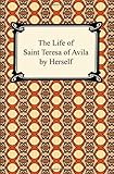 The Life of Saint Teresa of Avila by Herself by 
