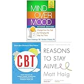 Mind Over Mood, Cognitive Behavioural Therapy, Reasons to Stay Alive 3 Books Collection Set