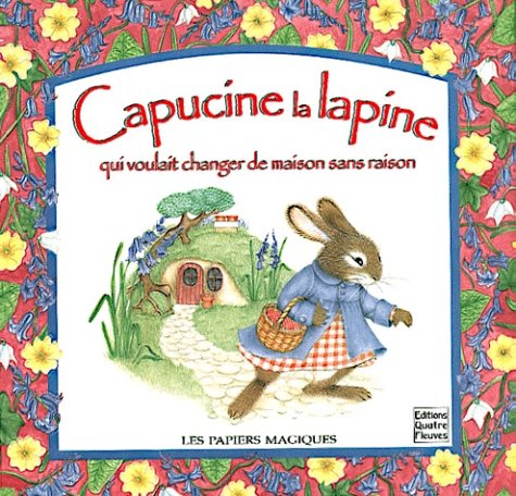 couverture de : Capucine la lapine qui voulait changer de maison sans raison