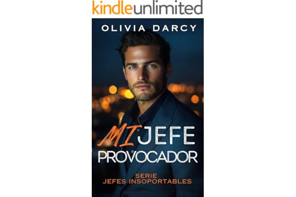 Mi Jefe Provocador: Una noche con un desconocido que resulta ser mi jefe multimillonario (Jefes Insoportables nº 6)
