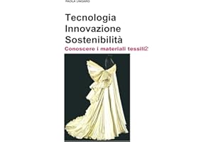 Tecnologia Innovazione Sostenibilità Conoscere i materiali tessili2: Vol. 2