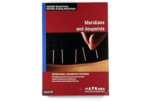 Meridians and Acupoints (International Acupuncture Textbooks)