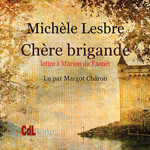 Download Chère brigande : Lettre à Marion du Faouët Download Chère brigande : Lettre à Marion du Faouët