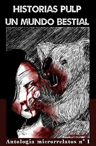 Antología de Microrrelatos nº 1: Un Mundo Bestial