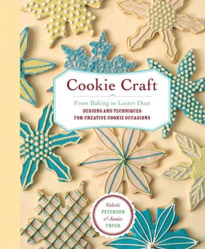 COOKIE CRAFT: From Baking to Luster Dust, Designs and Techniques for Creative Cookie Occasions