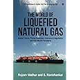 The World Of Liquefied Natural Gas