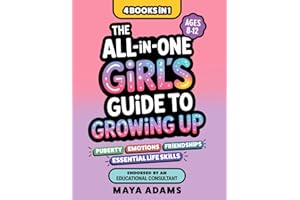 The All-in-One Girl’s Guide to Growing Up (4 Books in 1): Everything Tweens Need To Know About Puberty, Emotions, Friendships, & Essential Life Skills (Gifts For Girls 8–12)