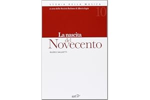 Storia della musica. La nascita del Novecento (Vol. 10)