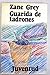 GUARIDA DE LADRONES - Zane Grey