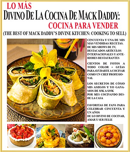 Download LO MÁS DIVINO DE LA COCINA DE MACK DADDY: COCINA PARA VENDER: THE BEST OF MACK DADDY'S DIVINE KITCHEN: COOKING TO SELL Download LO MÁS DIVINO DE LA COCINA DE MACK DADDY: COCINA PARA VENDER: THE BEST OF MACK DADDY'S DIVINE KITCHEN: COOKING TO SELL