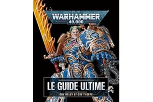 Warhammer 40,000 le guide ultime