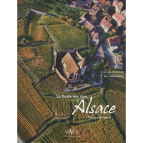 La route des vins d'Alsace La route des vins d'Alsace