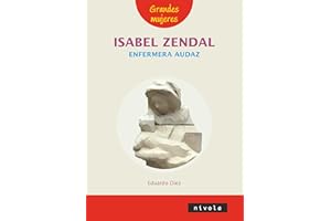 Isabel Zendal enfermera audaz: 4 (Grandes Mujeres)