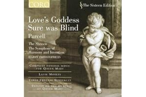 Henry Purcell: Love's Goddess Sure was Blind / Funeral Music for Queen Mary / u.a.