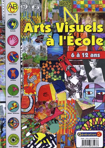 Arts visuels à l'école 6 à 12 ans en ligne Arts visuels à l'école 6 à 12 ans en ligne