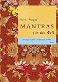 Mantras für die Welt: 260 spirituelle Lieder mit Noten by 