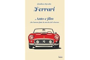 Ferrari: Auto e film che hanno fatto la storia del cinema