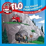 Flo - das kleine Feuerwehrauto: Abenteuer in der Höhle (4) (FLO - DAS KLEINE FEUERWEHRAUTO (4), Band 4) by 