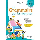La grammaire par les exercices 6e: Cahier &eacute;l&egrave;ve