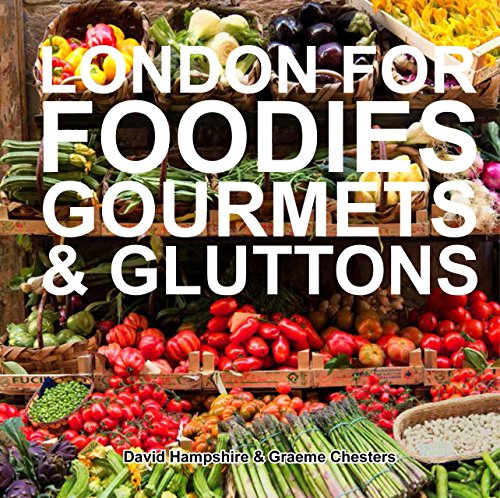 Download London for Foodies, Gourmets & Gluttons Download London for Foodies, Gourmets & Gluttons