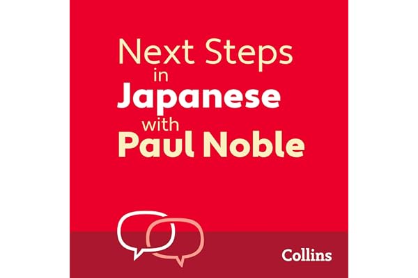 Next Steps in Japanese with Paul Noble for Intermediate Learners – Complete Course: Japanese Made Easy with Your 1 million-be
