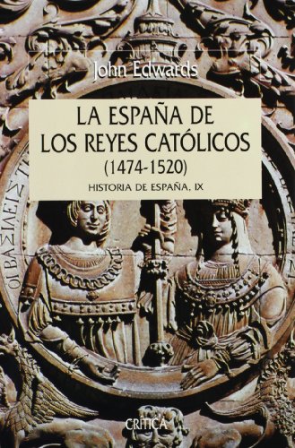 España de los reyes católicos, 1474-1520: Historia de España IX (Serie Mayor) por John Edwards