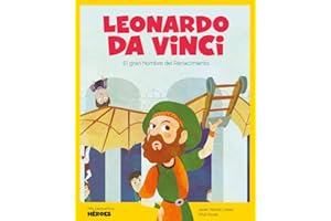 Leonardo da Vinci: El gran genio del Renacimiento | Cuentos para niños para conocer a los grandes personajes de la historia y los valores que los inspiraron.