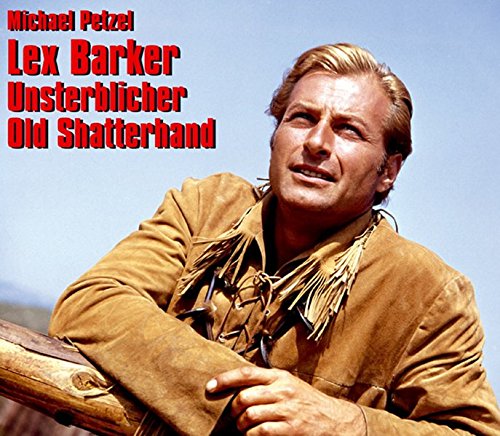 Download Lex Barker - Unsterblicher Old Shatterhand: Bilder seines Lebens Download Lex Barker - Unsterblicher Old Shatterhand: Bilder seines Lebens