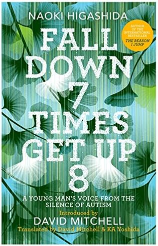 FALL DOWN SEVEN TIMES, GET UP EIGHT: A YOUNG MAN’S VOICE FROM THE SILENCE OF AUTISM (PB)