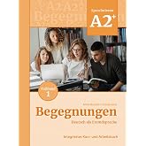 Begegnungen Deutsch als Fremdsprache A2+, Teilband 1: Integriertes Kurs- und Arbeitsbuch: Kurs- und Ubungsbuch A2+ Teil 1
