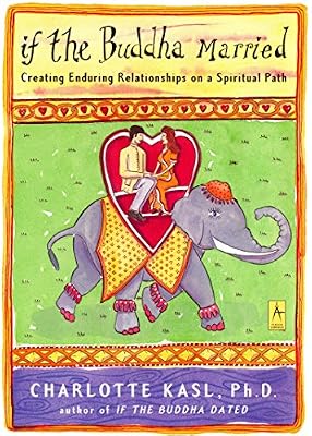 Brand: Penguin Books If the Buddha Married: Creating Enduring Relationships on a Spiritual Path