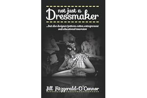 Not just a Dressmaker: but also designer/pattern-cutter, entrepreneur and educational innovator