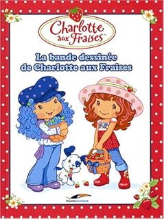 jaquette livre Charlotte aux Fraises : La bande dessinée de Charlotte aux Fraises