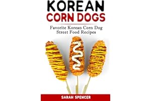 Korean Corn Dogs: Favorite Korean Corn Dog Street Food Recipes