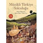M&uuml;zikli T&uuml;rkiye Yolculuğu: 7 B&ouml;lge 21 T&uuml;rk&uuml;