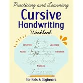 Practicing and Learning Cursive Handwriting Workbook for Kids &amp; Beginners: A Beginning Cursive Writing Book for Childrens. A