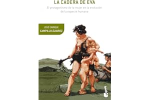 La cadera de Eva: El protagonismo de la mujer en la evolución de la especie humana (Booket Ciencia)