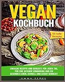 Image de Vegan Kochbuch: Einfache Rezepte und Gerichte für jeden Tag, für eine gesunde Ernährung und ein g