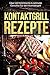 Produktbild Kontaktgrill Rezepte: Mehr als 60 himmlische Rezepte für den Kontaktgrill - Fisch, Fleisch, Sandwiches, Gemüse und vieles mehr