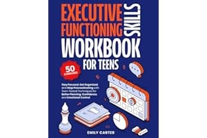 Executive Functioning Skills Workbook for Teens: Stay Focused, Get Organized, and Stop Procrastinating with Teen-Tested Techniques for Better ... Control (Life Skill Handbooks, Band 15)