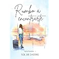 Rumbo a encontrarte (Rumbo (Novela romántica contemporánea México))
