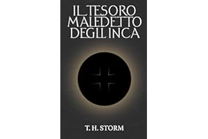 IL TESORO MALEDETTO DEGLI INCAS - Romanzo di avventura per giovani e adulti